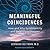 Meaningful Coincidences: How and Why Synchronicity and Serendipity Happen