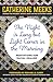 The Night is Long but Light Comes in the Morning by Catherine Meeks