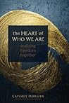 The Heart of Who We Are by Caverly Morgan