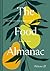 The Food Almanac: Volume Two: The essential seasonal recipes guide and cookbook