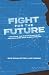 Fight For The Future by Heath Michael Bottomly