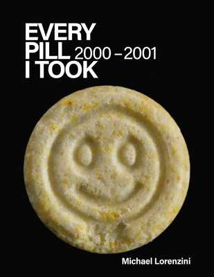 Every Pill I Took: 2000-2001 (Paperback)