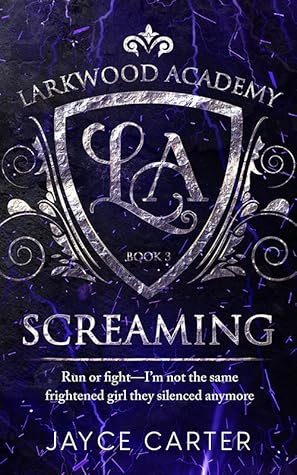 Screaming (Larkwood Academy, #3)