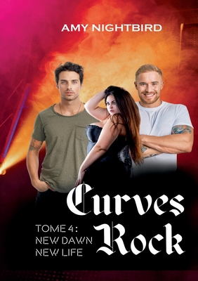 Curves Rock: Tome 4 New Dawn New life