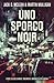 Uno Sporco Noir: Storie osc...