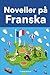 Noveller på Franska: Korta berättelser på Franska för nybörjare och elever på mellanstadiet (Swedish Edition)