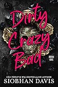 Dirty Crazy Bad: Book One (Dirty Crazy Bad, #1)