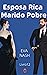 Esposa Rica Marido Pobre: U...