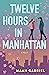 Twelve Hours in Manhattan
