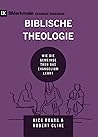 Biblische Theologie: Wie die Gemeinde treu das Evangelium lehrt (German Edition)