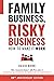 FAMILY BUSINESS, RISKY BUSINESS by David Bork