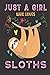 Just a Girls Who Loves Sloths by Justin Spencer