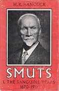 Smuts, Vol. 1: The Sanguine Years, 1870-1919