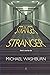 Stranger, Stranger by Michael Washburn