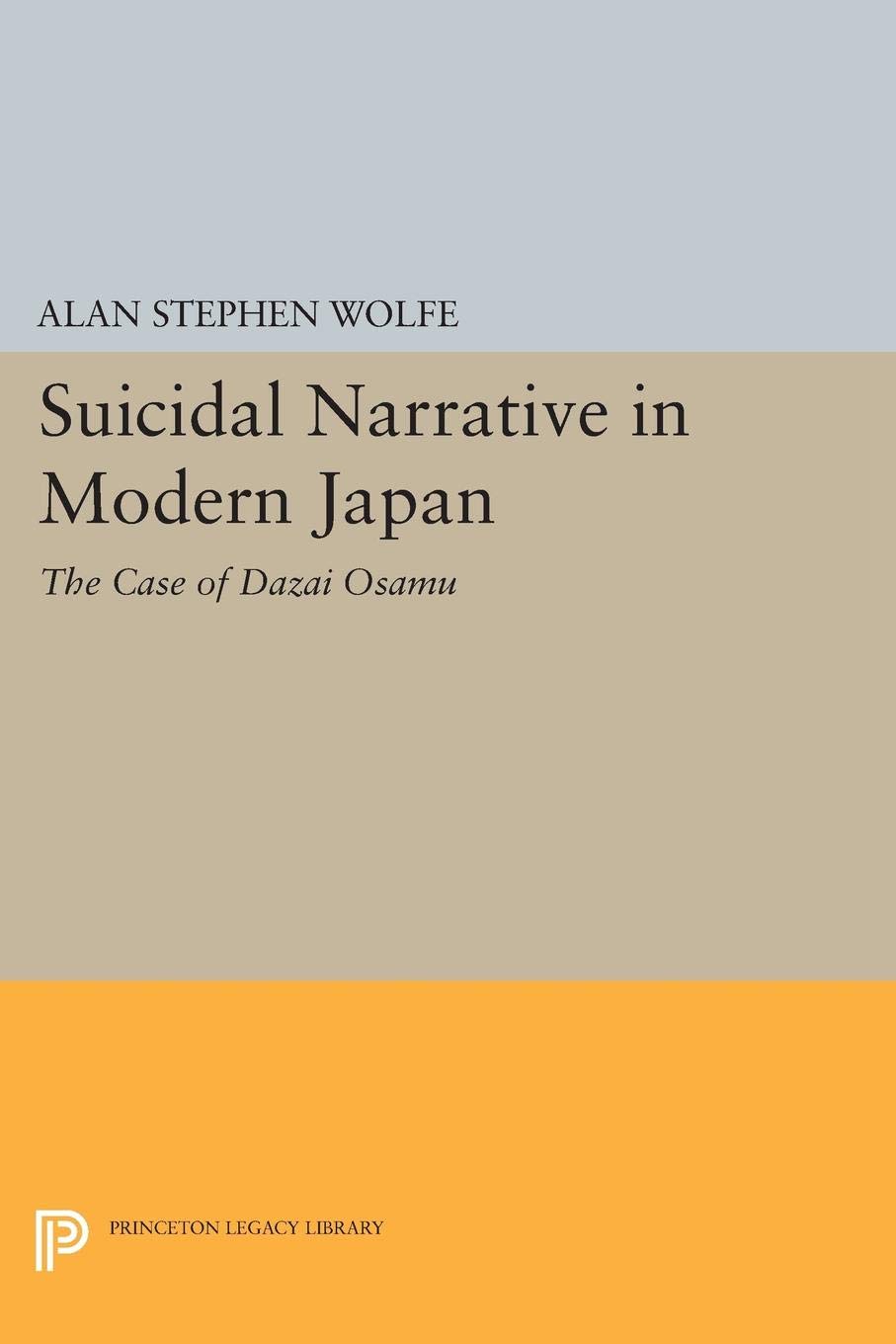 Suicidal Narrative in Modern Japan: The Case of Dazai Osamu (Studies of the East Asian Institute)