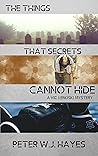 The Things That Secrets Cannot Hide: A Vic Lenoski Mystery