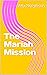The Mariah Mission