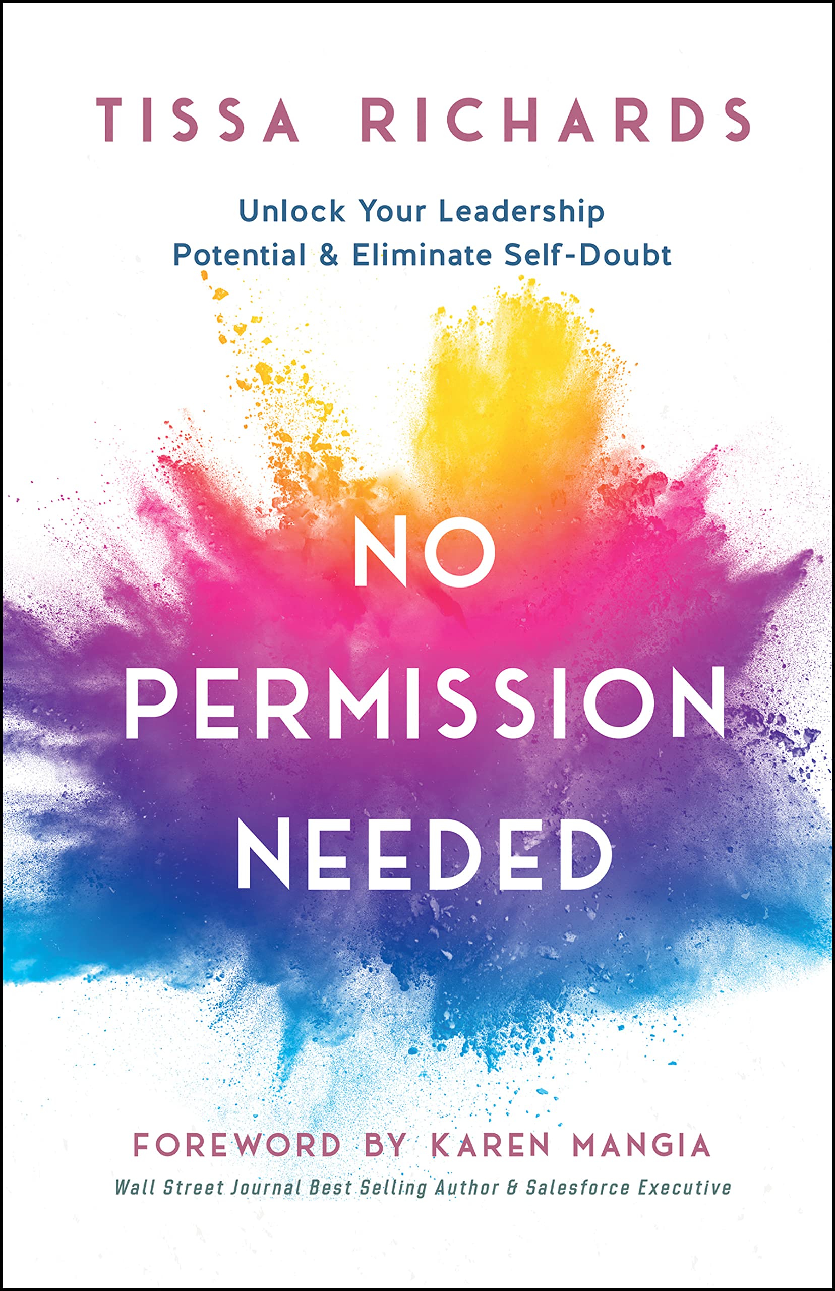No Permission Needed: Unlock Your Leadership Potential and Eliminate Self-Doubt (Kindle Edition)