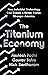 The Titanium Economy: How I...