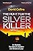 The Hunt for the Silver Killer: The Shocking True Story of a Murderer who Remains at Large