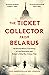 Simon Schuster Ltd The Ticket Collector from Belarus An Extraordinary True Story of Britains Only War Crimes Trial.