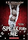 Speak For Me by K.R. Alexander Speak For Me by K.R. Alexander
