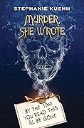 By the Time You Read This I&#x27;ll Be Gone (Murder, She Wrote, #1) 