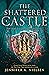 The Shattered Castle (Ascendance, #5)