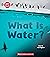 What is Water?