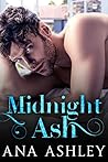 Midnight Ash by Ana Ashley Midnight Ash by Ana Ashley