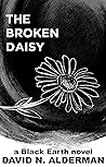 The Broken Daisy by David N. Alderman