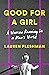 Good for a Girl: A Woman Ru...