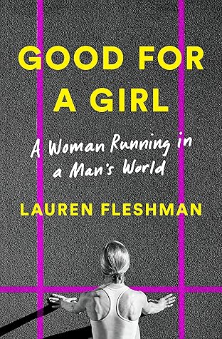 Good for a Girl: A Woman Running in a Man's World