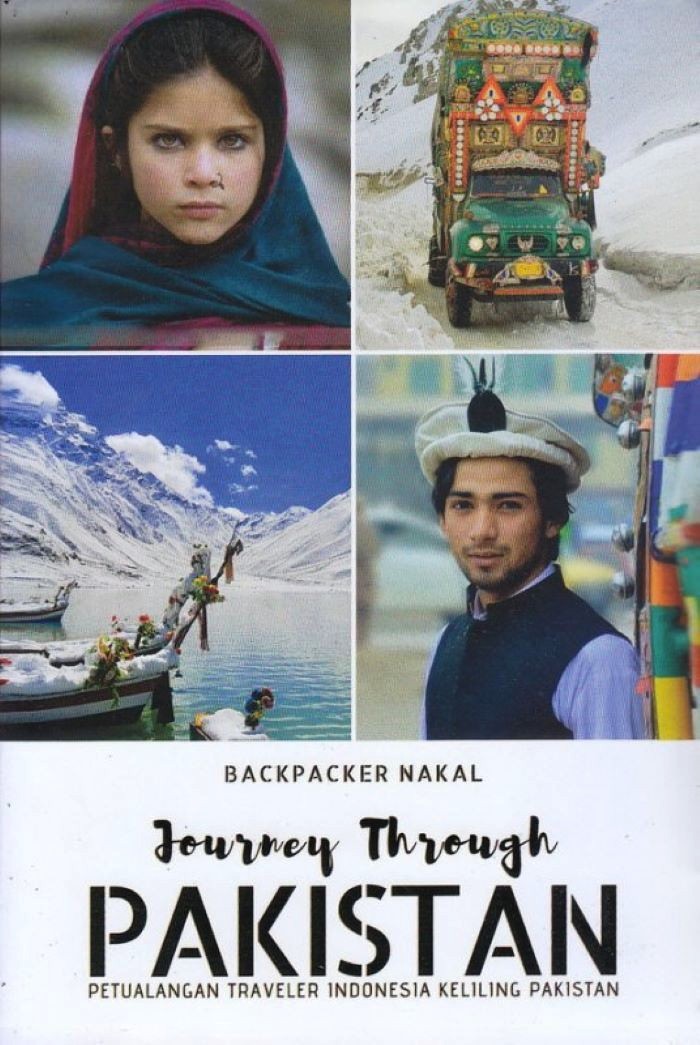 Journey Through Pakistan: Petualangan Traveler Indonesia Keliling Pakistan (Paperback)