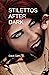 Stilettos After Dark