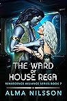 The Ward of House Rega (Renascence Alliance #7)