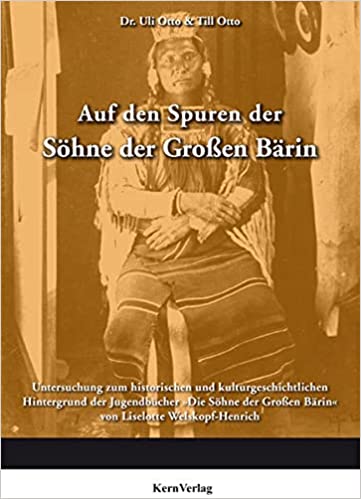 Auf den Spuren der Söhne der Großen Bärin: Untersuchung zum historischen und kulturgeschichtlichen Hintergrund der Jugendbücher "Die Söhne der Großen Bärin" von Liselotte Welskopf-Henrich