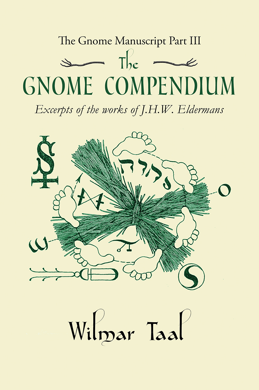 The Gnome Manuscript part three: The Gnome Compendium. Miscellanous Writings (Hardcover)
