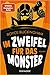 Im Zweifel für das Monster ...