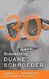 -30-: Remembering Duane Schroeder -30-: Remembering Duane Schroeder