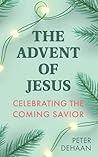 The Advent of Jesus by Peter DeHaan The Advent of Jesus by Peter DeHaan