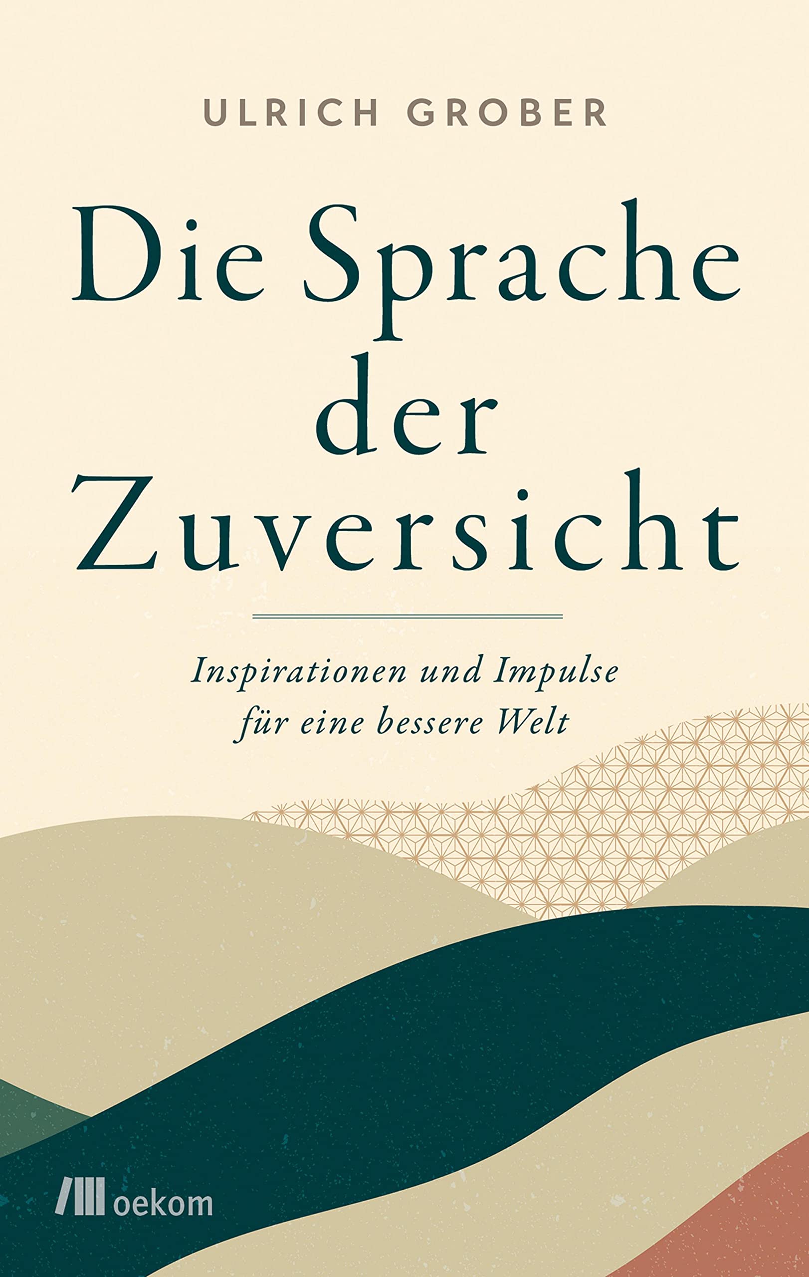 Die Sprache der Zuversicht: Inspirationen und Impulse für eine bessere Welt (German Edition)