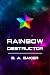 Rainbow Destructor: An Experimental Lesbian Sci-Fi Story