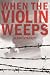 When The Violin Weeps