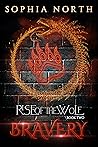 Bravery (Rise of the Wolf Book 2)