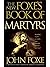 The New Foxe's Book of Martyrs