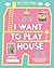 I Want to Play House (Art f...