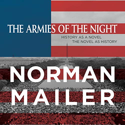 The Armies of the Night: History as a Novel, the Novel as History