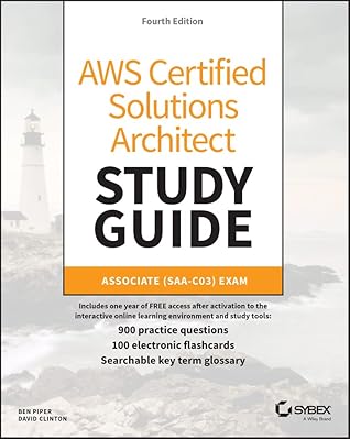 AWS Certified Solutions Architect Study Guide with 900 Practice Test Questions: Associate (SAA-C03) Exam (Sybex Study Guide)