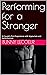 Performing for a Stranger: A Couple’s First Experience with Voyeurism and Exhibitionism (Voyeurs on Vacation Book 1)